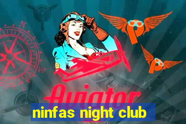 ninfas night club